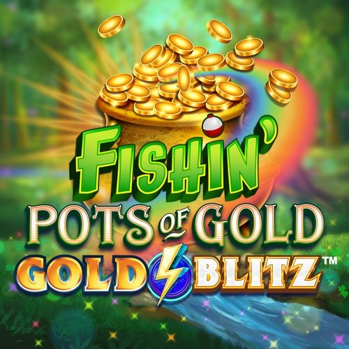 Fishin’ Pots of Gold: Gold Blitz